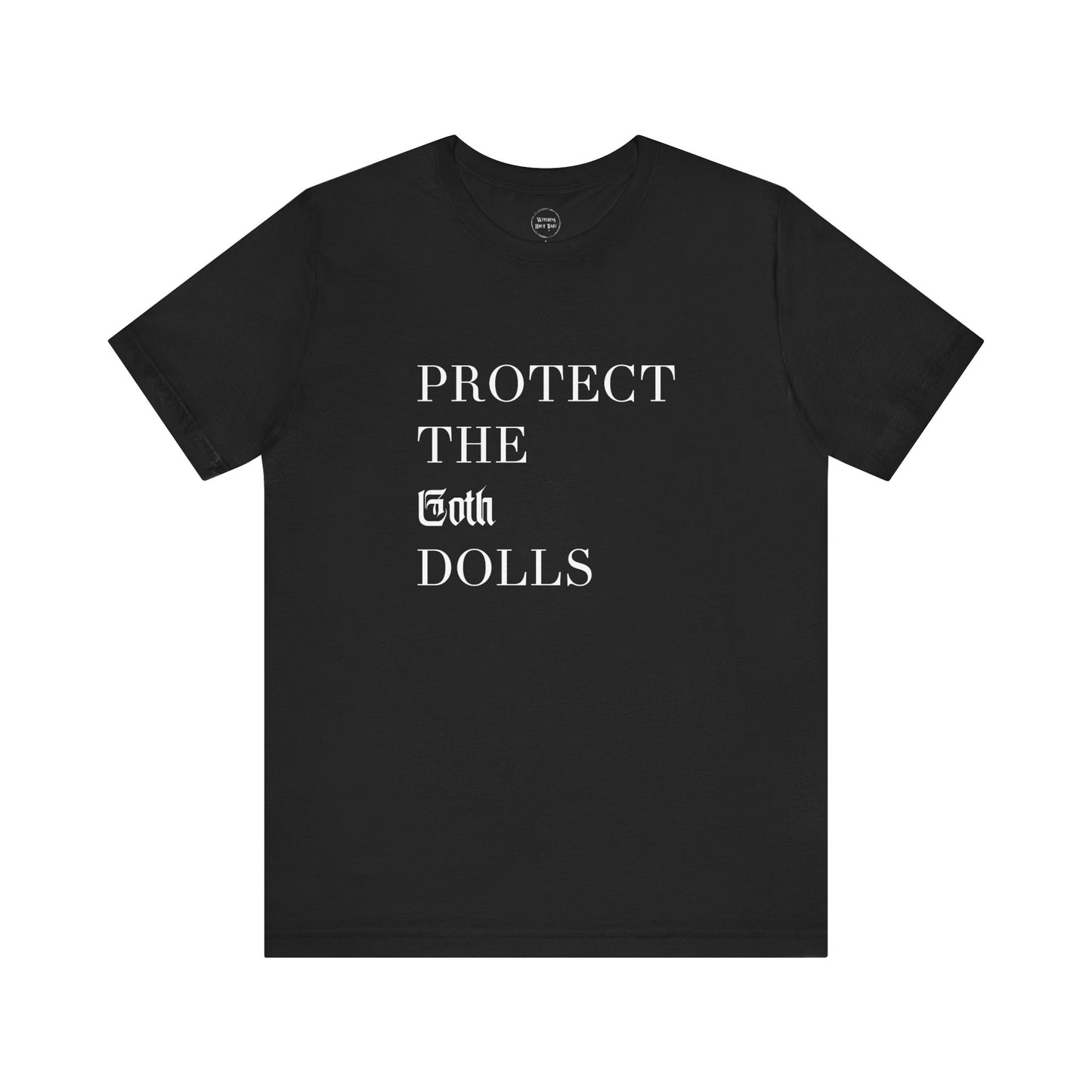 Protect the Goth Dolls T-Shirt (Charity Donation!)