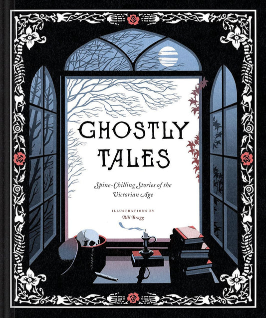 Ghostly Tales: Spine-Chilling Stories of the Victorian Age Book