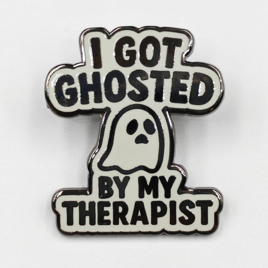 I Got Ghosted By My Therapist Enamel Pin