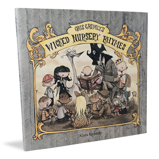 Gris Grimly's Wicked Nursery Rhymes Book