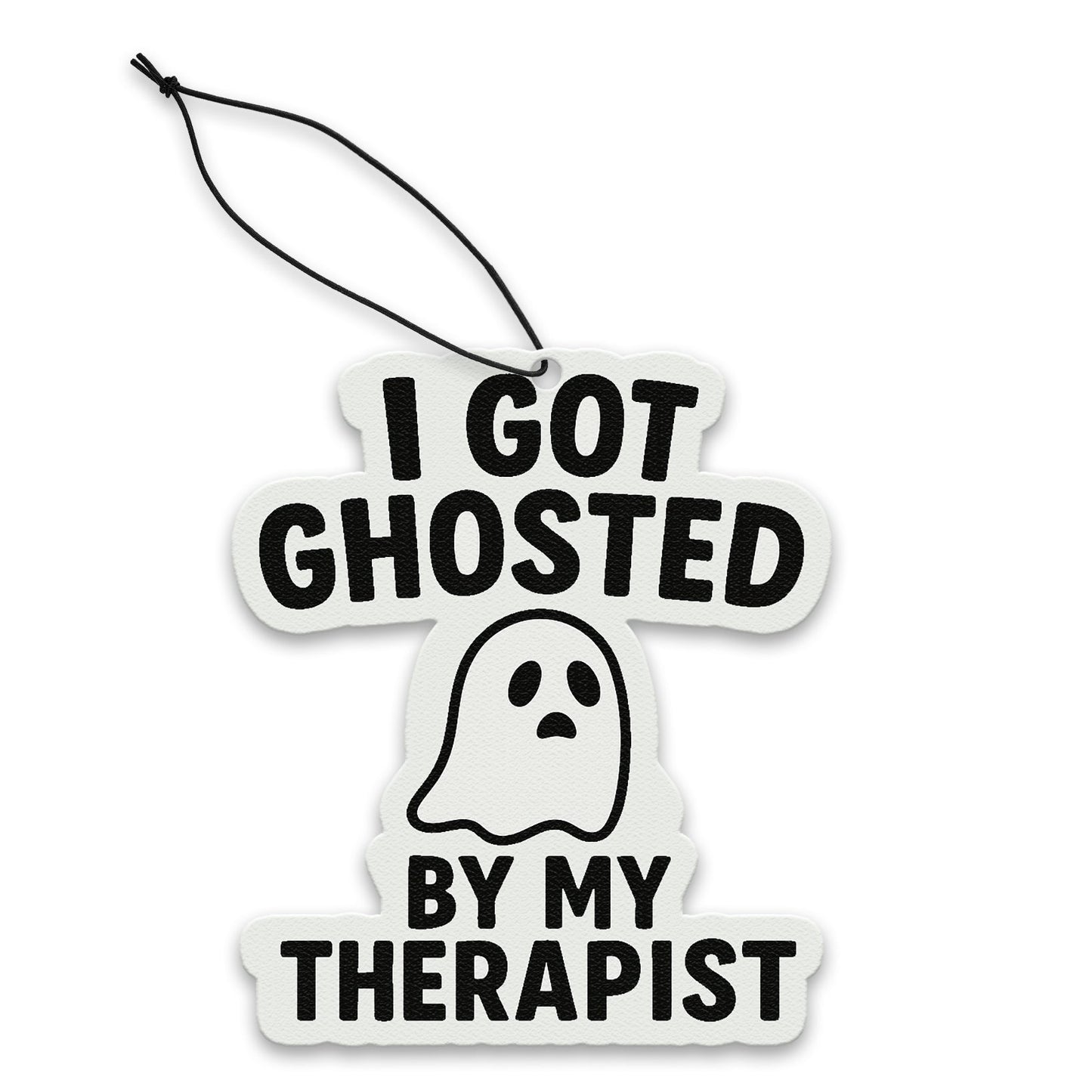 I Got Ghosted By My Therapist Air Freshener